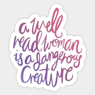 Well Read Woman Dangerous Creature Sticker